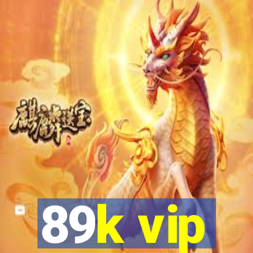 89k vip